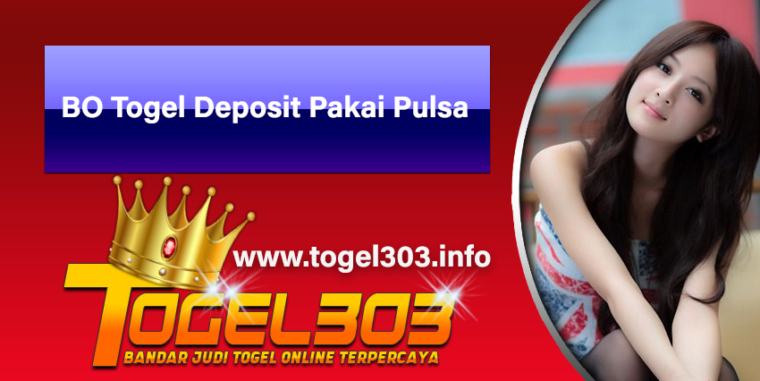 BO Togel Deposit Pakai Pulsa